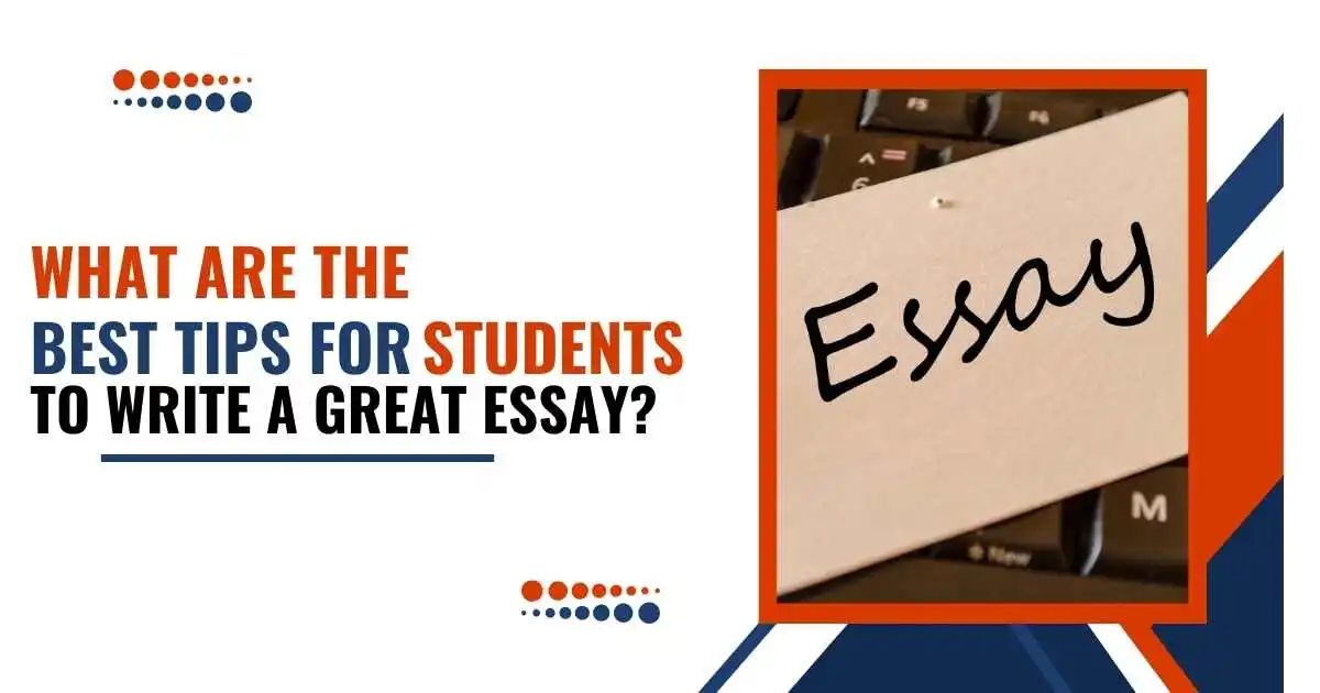 Best Tips For Students To Write A Great Essay