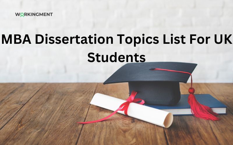 MBA Dissertation Topics List For UK Students And Ideas