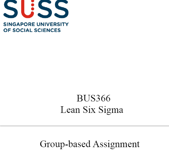 BUS366 Lean Six Sigma Group-based Assignment