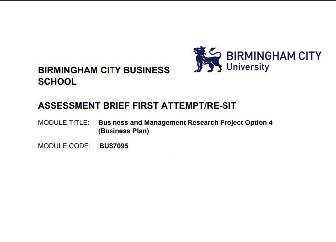 BUS7095 Business and Management Research Project Option 4 (Business Plan) Assessment Brief  2024-25, Sem3 | BCU