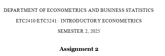 ETC2410/ETC5241 Assignment 2 ETC2410/ETC5241 Introductory Econometrics Assignment 2 2024-25