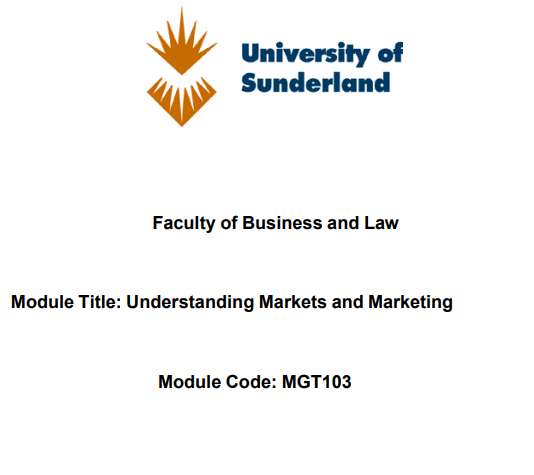 MGT103 Understanding Markets Marketing Assignment Brief 2024-25  | UoS