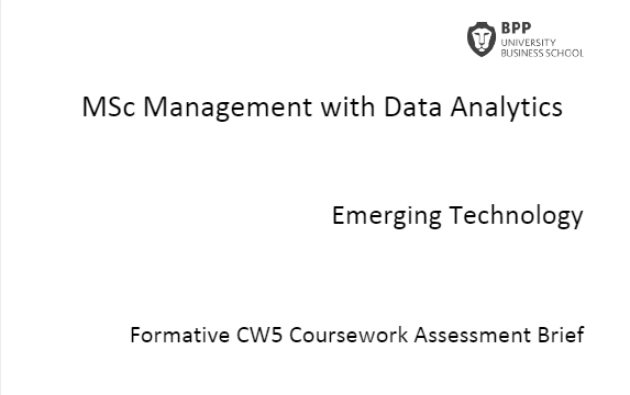Emerging Technology Formative CWK5 Assessment Brief 2025-26 | BPP Emerging Technology Formative CWK5 Assessment Brief 2025-26 | BPP