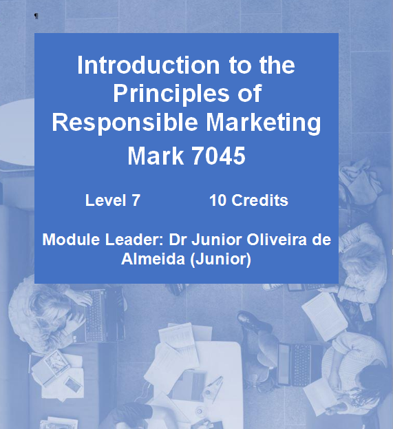 MARK7045 Introduction to the Principles of Responsible Marketing Level 7 Resit Coursework Brief