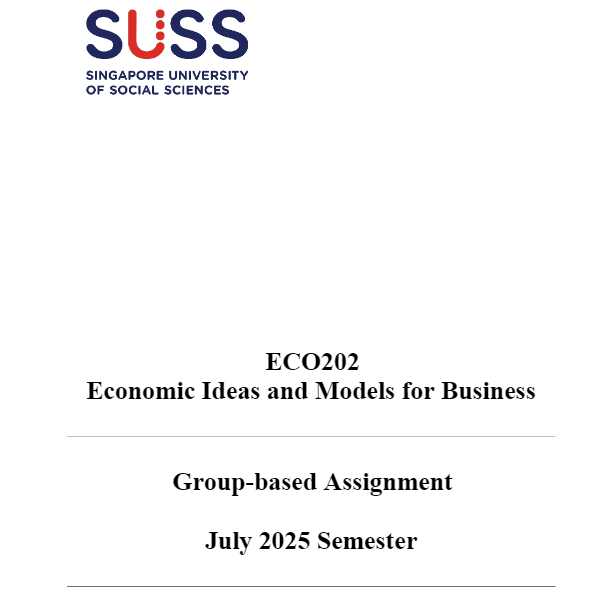ECO202 Economic Ideas and Models for Business Group-based Assignment 
