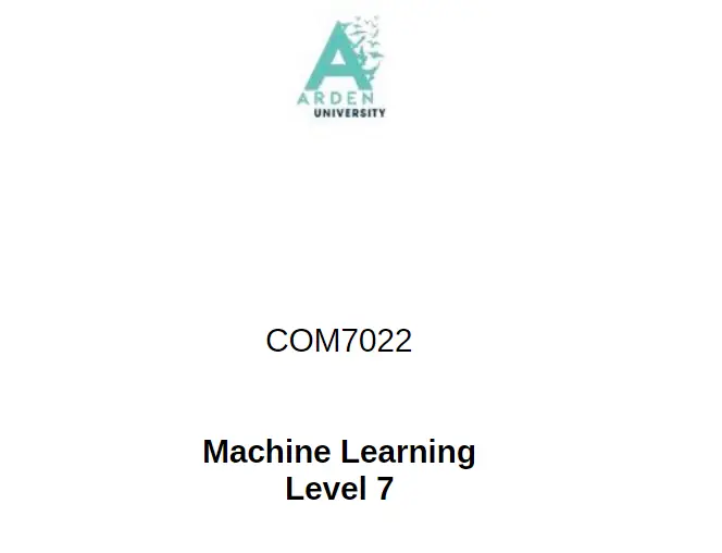 COM7022 Machine Learning Level 7 | Arden University