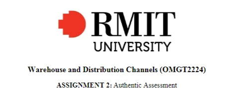 RMIT University.webp Warehouse and Distribution Channels (OMGT2224) Assignment 2