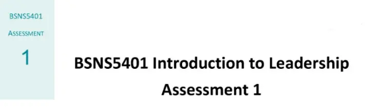 BSNS5401 Introduction to Leadership Assessment 1.webp BSNS5401 Introduction to Leadership Assessment 1