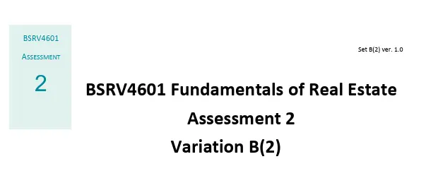 BSRV4601 Assessment 2 Variation B(2).webp BSRV4601 Real Estate Fundamentals Assessment 2 Variation B(2)