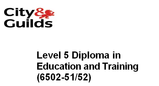 City & Guilds Level 5 Diploma in Education and Training (6502-51/52) Unit 502 Assessment