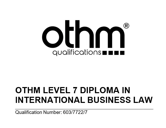 OTHM LEVEL 7 DIPLOMA IN INTERNATIONAL BUSINESS LAW Assignment.webp OTHM LEVEL 7 DIPLOMA IN INTERNATIONAL BUSINESS LAW Assignment