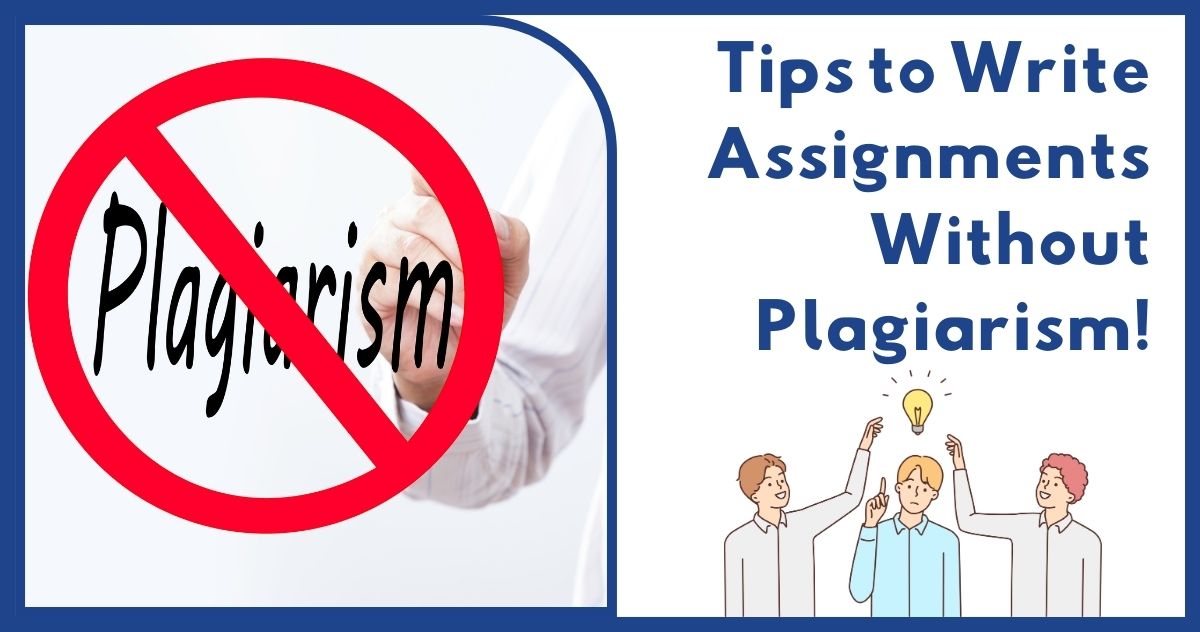 Tips to Write Assignments Without Plagiarism