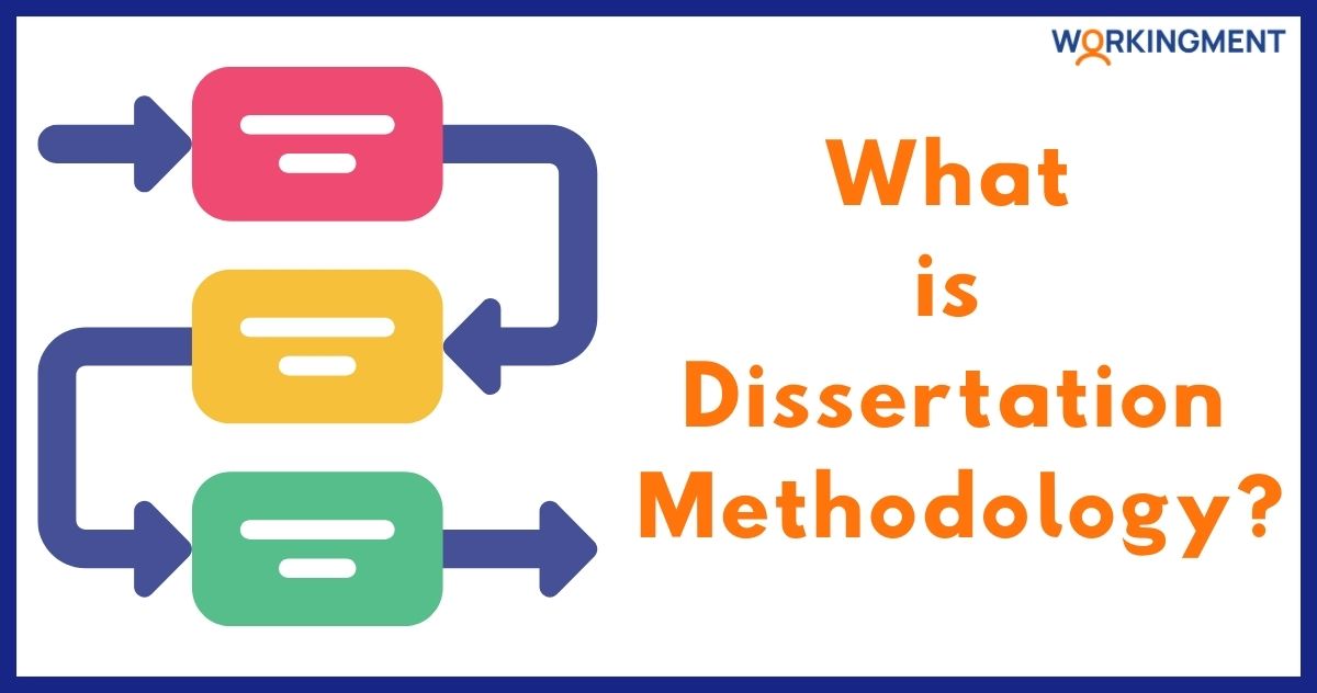 What is Dissertation Methodology