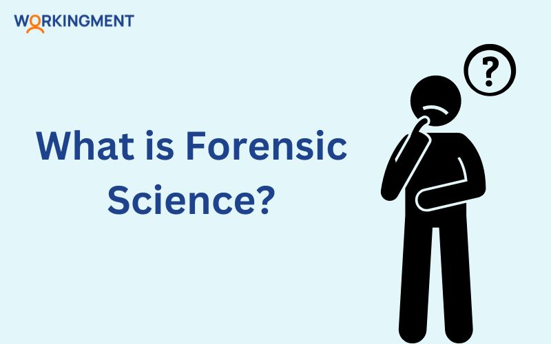 What is Forensic Science