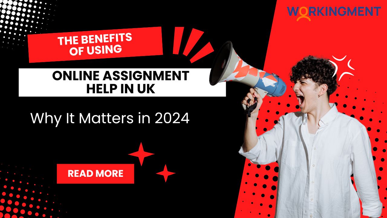 The Benefits Of Using Online Assignment Help In UK