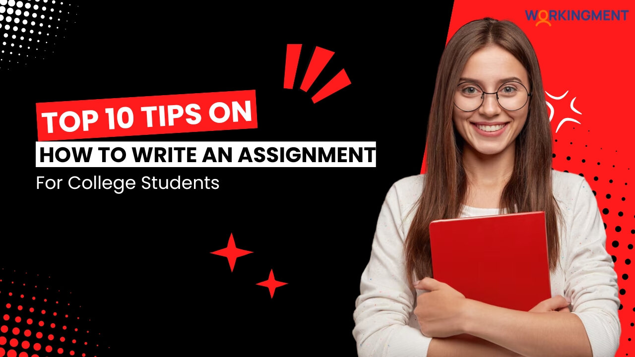 Top 10 Tips on How to Write An Assignment For College Students