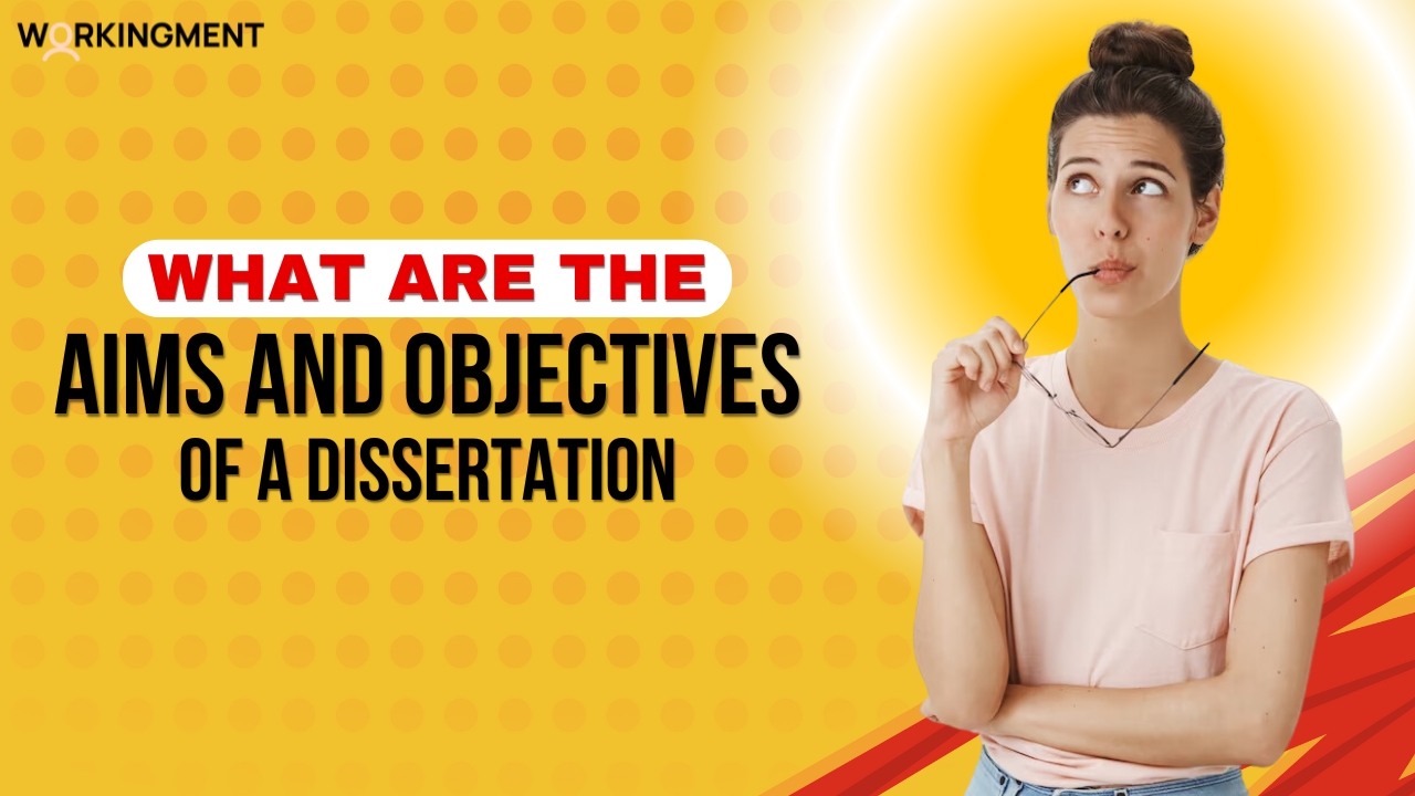 What are the Aims and Objectives of a Dissertation