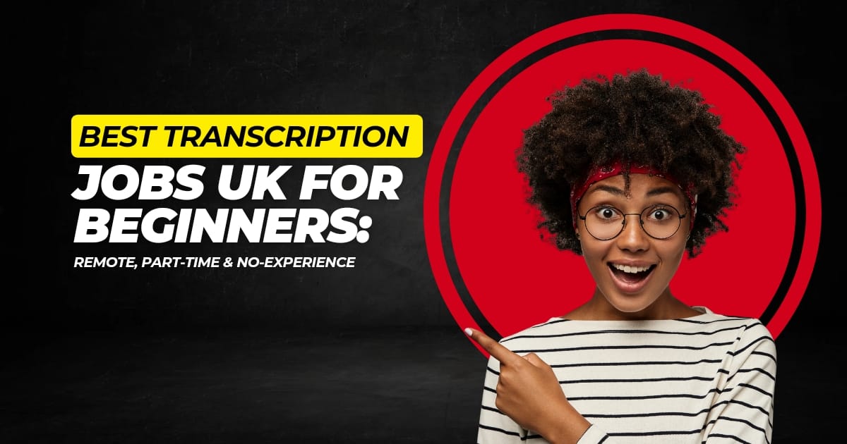 Transcription Jobs UK for Beginners