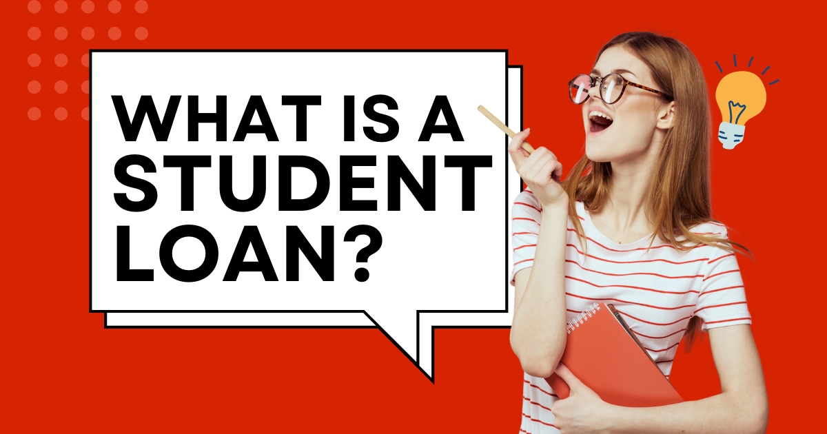 What Is A Student Loan