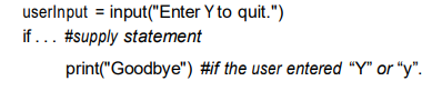 Supply a condition in this if statement to test if the user entered a “Y” or “y”