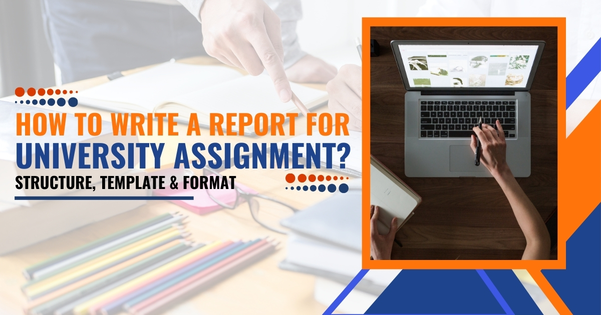 How To Write A Report For An Assignment: Structure & Format