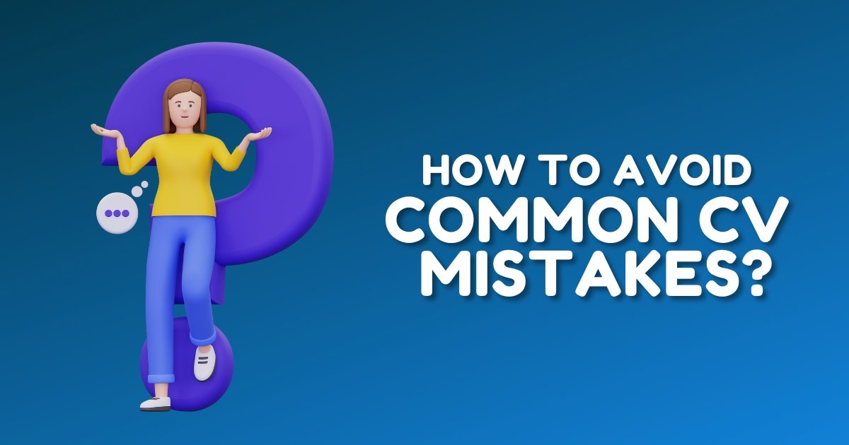 How to Avoid Common CV Mistakes 