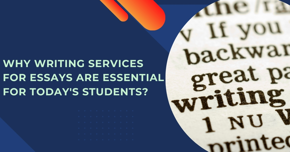 Why Writing Services for Essays Are Essential for Today's Students