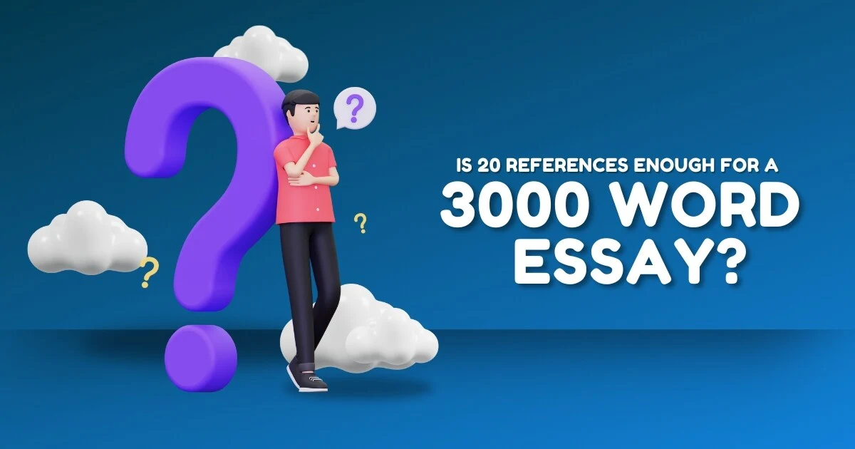 Is 20 References Enough For a 3000-Word Essay