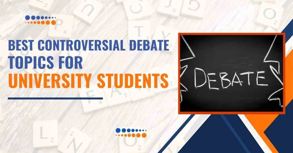 Best Controversial Debate Topics For University Students