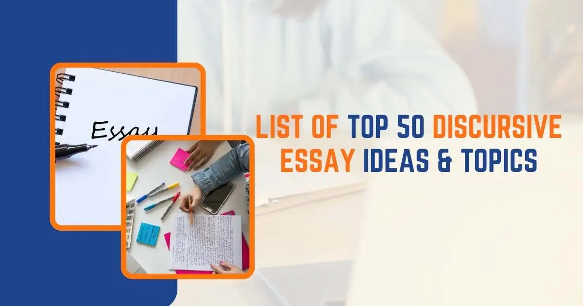 List of Top 50 Discursive Essay Ideas & Topics
