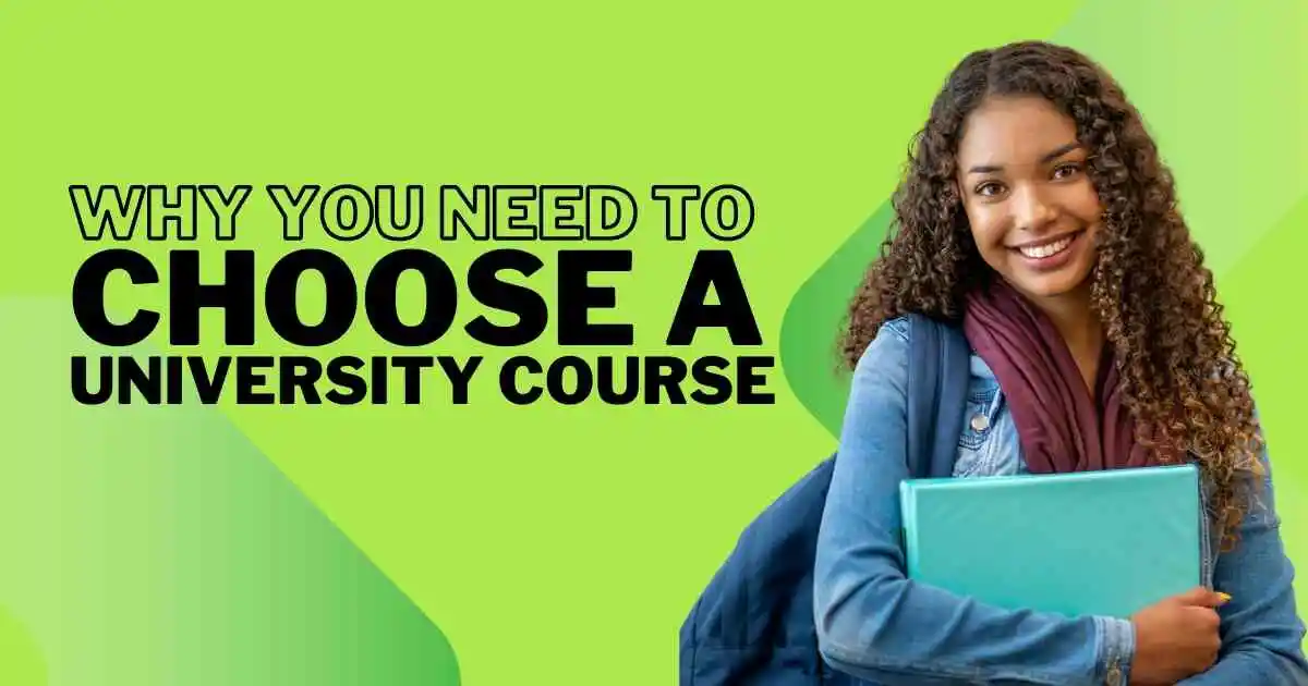 Why You Need To Choose a University Course