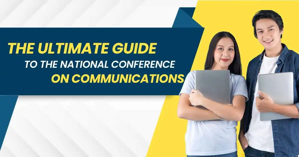 The Ultimate Guide to the National Conference on Communications