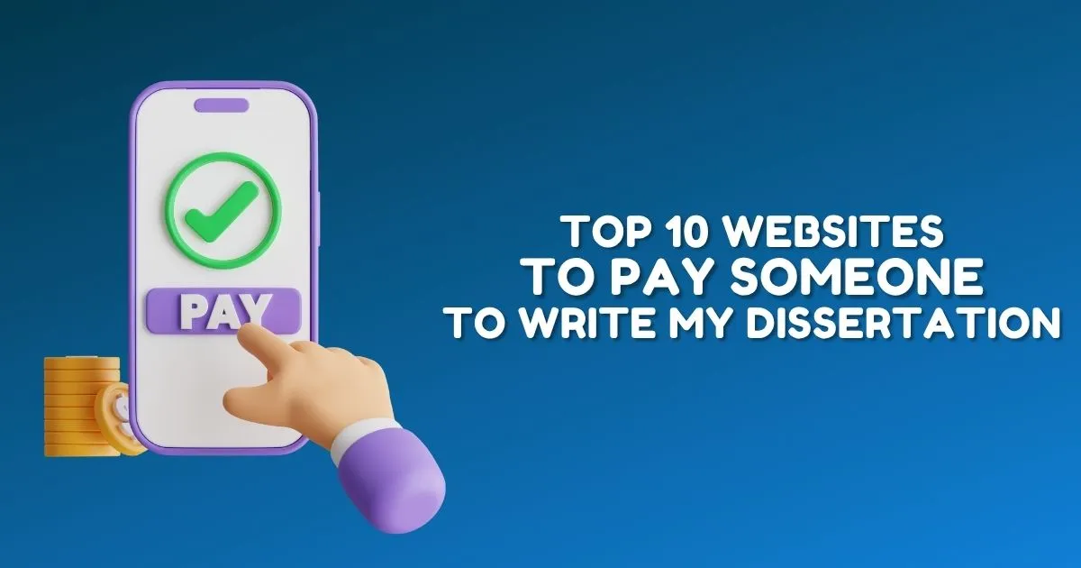 Top 10 Websites to Pay Someone to Write My Dissertation