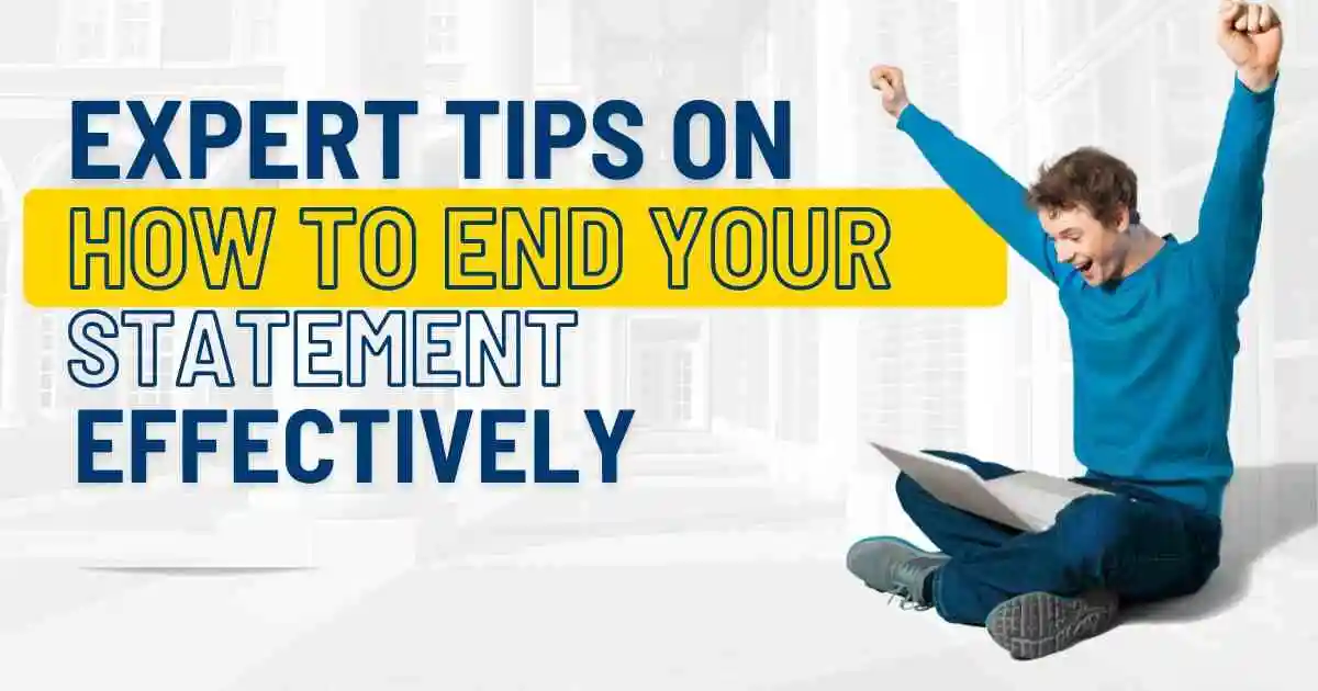 Expert Tips on How to End Your Personal Statement