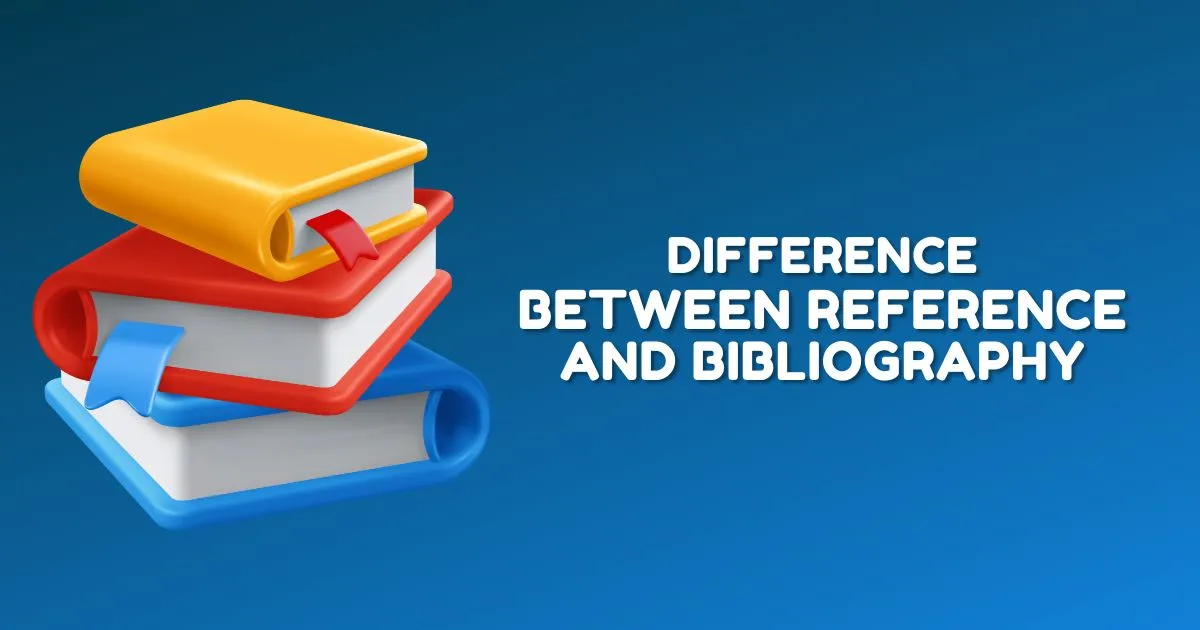 Difference Between Reference and Bibliography