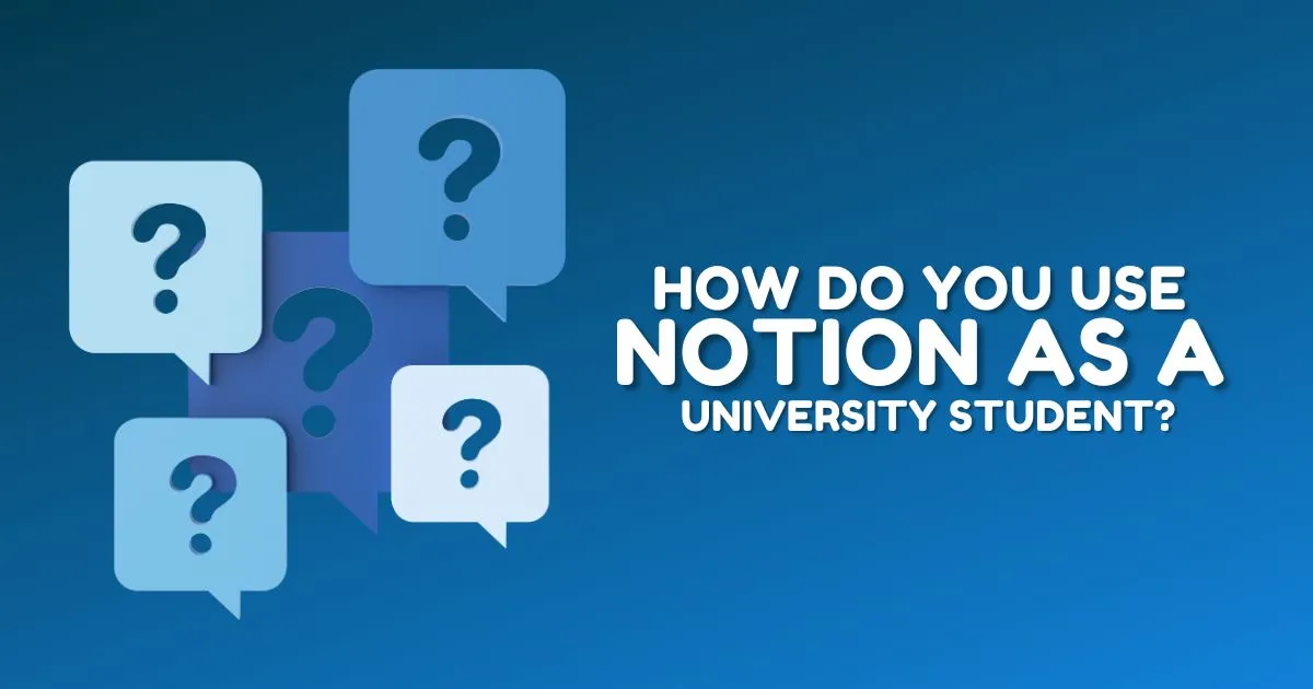 How do you use Notion as a university student?