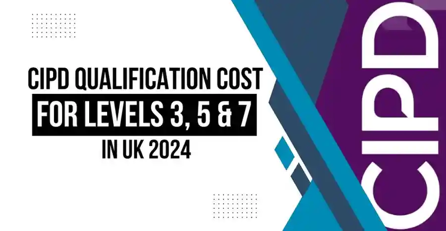 CIPD Qualification Cost For Level 3, 5 & 7 in UK 2024