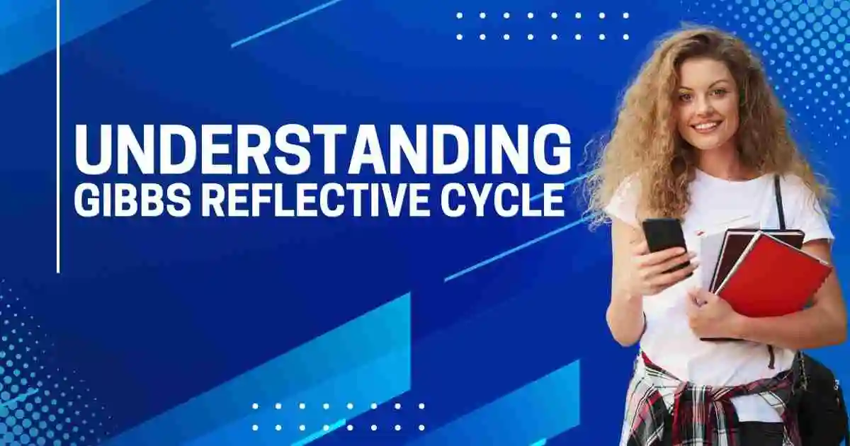 Complete Guide Understanding Gibbs Reflective Cycle