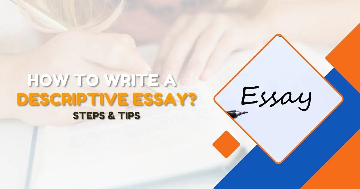 Tips that How to Write a Descriptive Essay