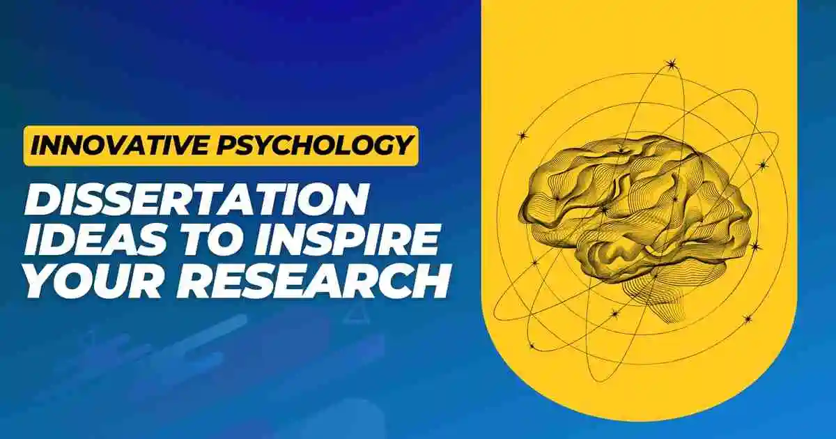 Psychology Dissertation Topics & Ideas For UK Students