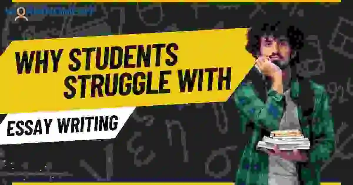Why Students Facing Problems With Essay Writing Why Students Struggle With Essay Writing Services