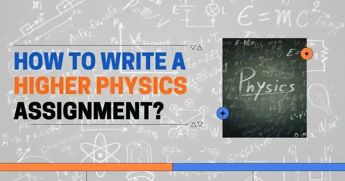 How to Write a Higher Physics Assignment