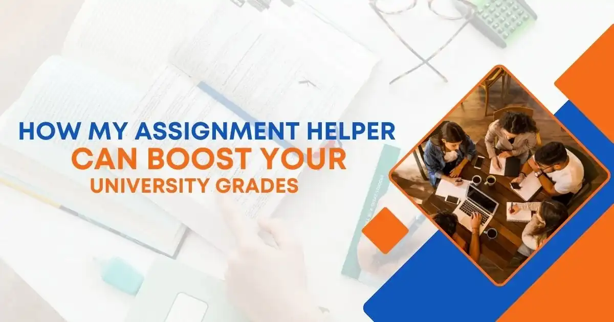 How My Assignment Helper Can Boost Your University Grades