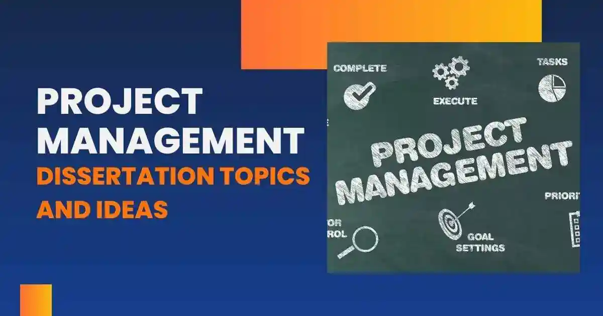 Project Management Dissertation Topics and Ideas