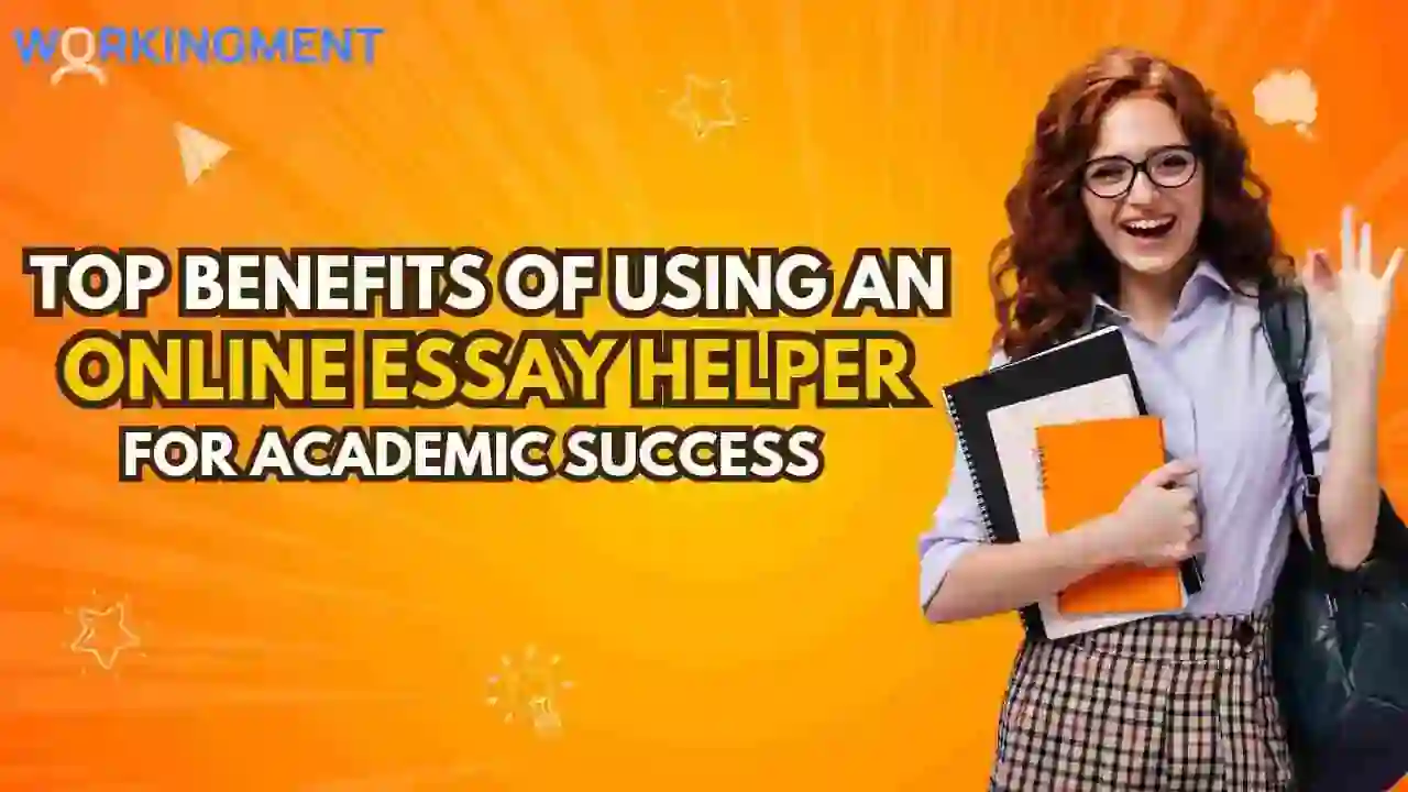 Top Benefits of Using an Online Essay Helper