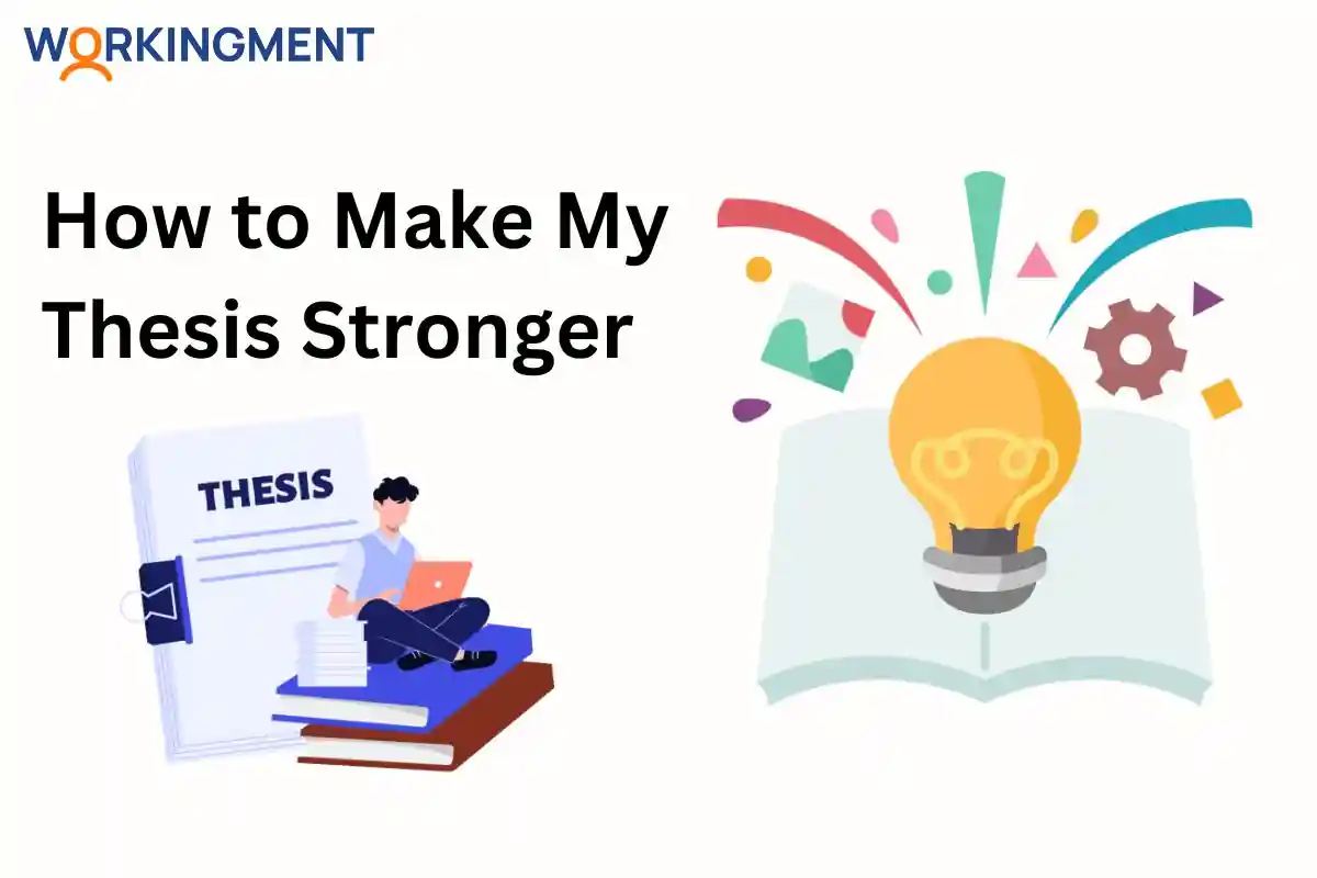 How to Make My Thesis Stronger?
