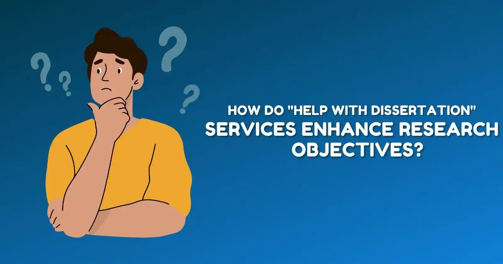 How do "Help with Dissertation