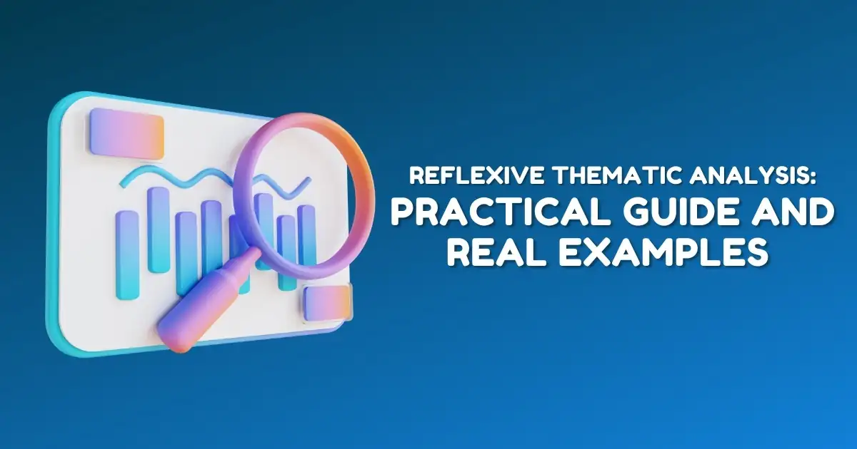 Reflexive Thematic Analysis: Practical Guide and Real Examples