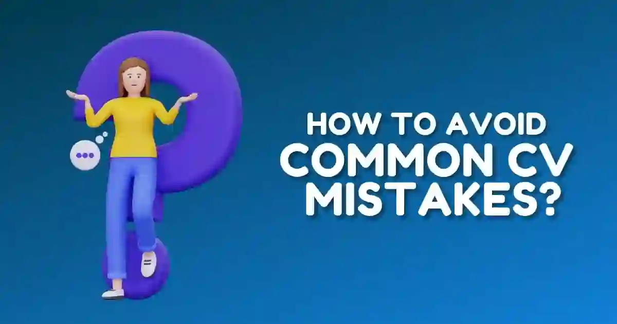 How to Avoid Common CV Mistakes