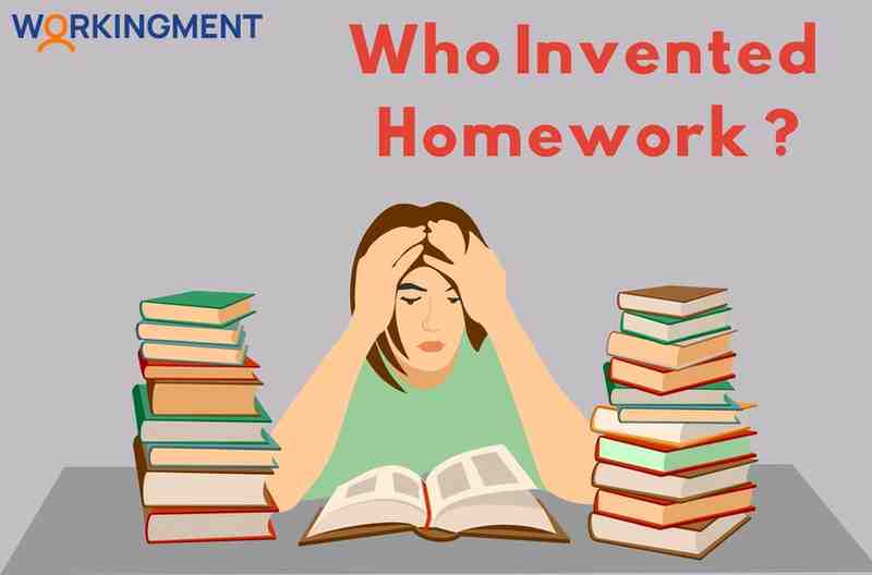 Who invented Homework Who invented Homework